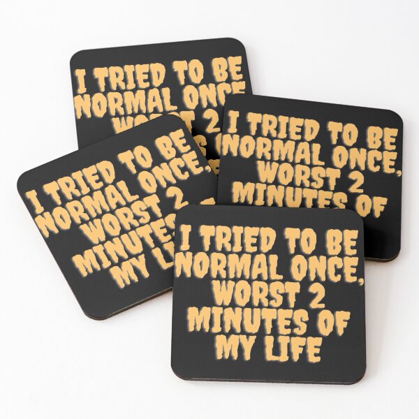 Item preview, Quote I tried to be normal once,worst 2 minutes of my life designed and sold by SanelaLuckyStar.