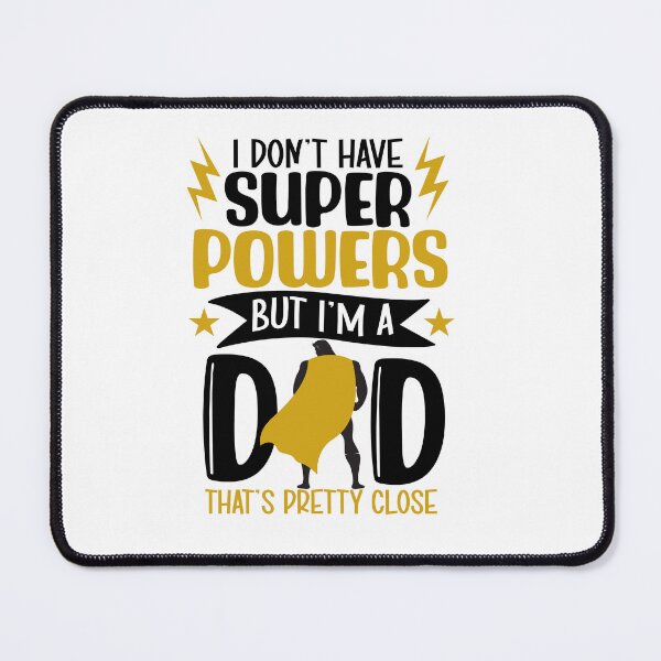 Item preview, I don't have super powers but I'm a Dad designed and sold by Mani Bindu Vadapalli.