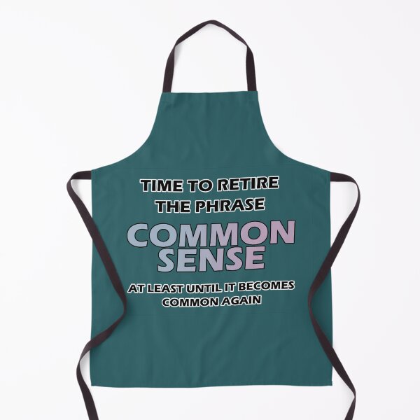 Item preview, Time To Retire The Phrase Common Sense - Until It Becomes Common Again designed and sold by Fanarchist.