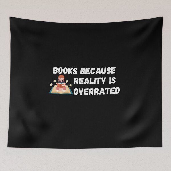 Item preview, Books because reality is overrated designed and sold by itsgg42.