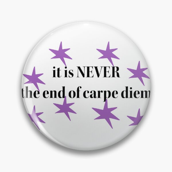 Item preview, it is never the end of carpe diem designed and sold by monnie-the-one.