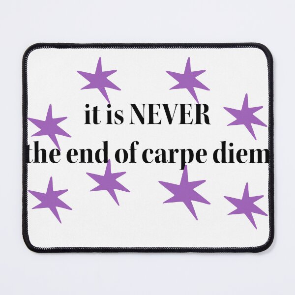 Item preview, it is never the end of carpe diem designed and sold by monnie-the-one.