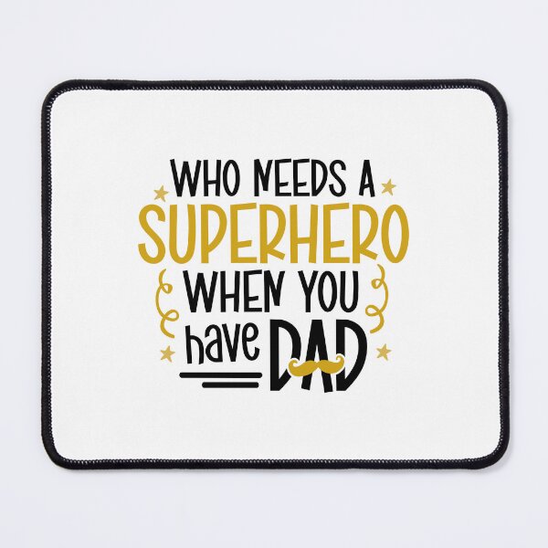 Item preview, Who Needs Superhero When You Have Dad designed and sold by Mani Bindu Vadapalli.