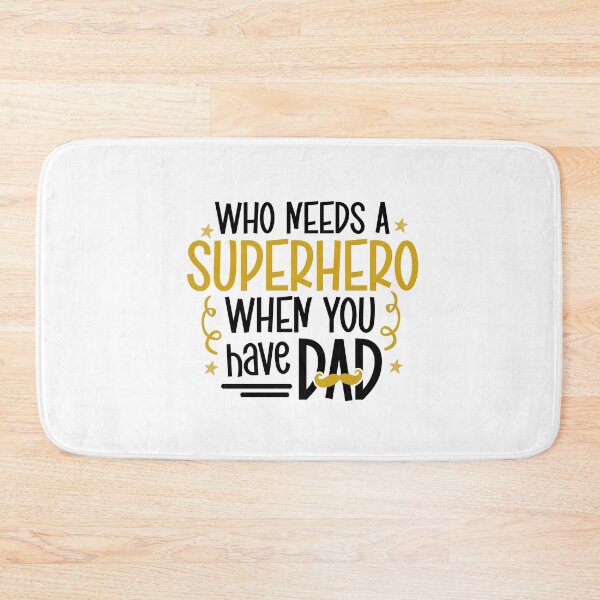 Item preview, Who Needs Superhero When You Have Dad designed and sold by Mani Bindu Vadapalli.