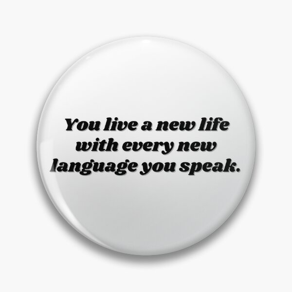 Item preview, You live a new life with every new language you speak designed and sold by GoofyLab.