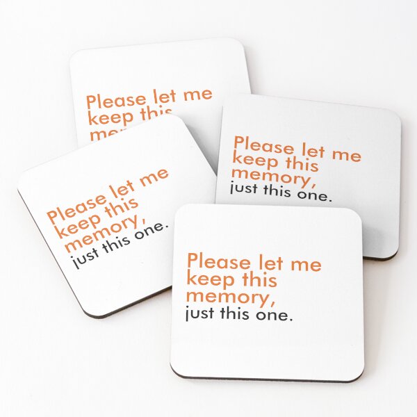 Item preview, Eternal Sunshine of the Spotless Mind quote: Please let me keep this memory, just this one. designed and sold by Slothgirl Designs.