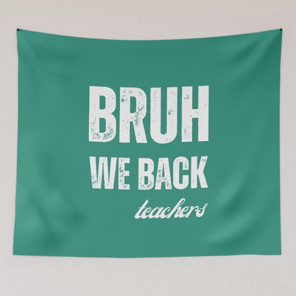 Item preview, Bruh We Back Teachers  designed and sold by artprintschabab.