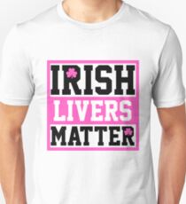 Funny Irish Livers Matter Saint Patrick Day T-Shirt Unisex T-Shirt