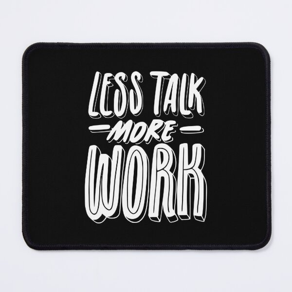 Item preview, Less Talk More Work! designed and sold by Zen Fit.