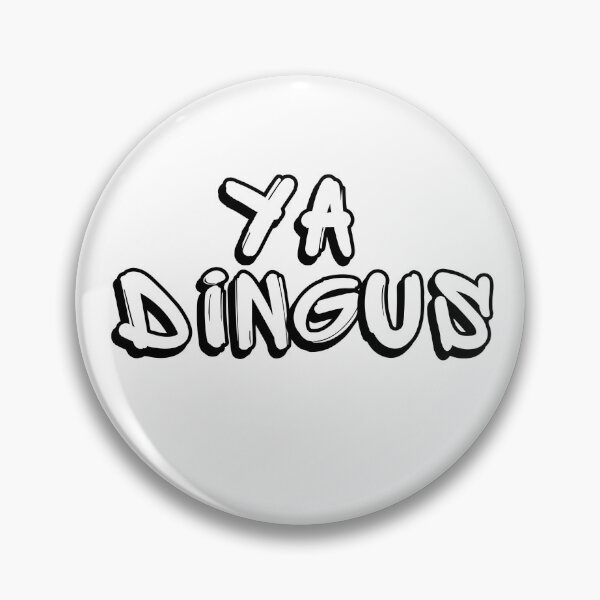 Item preview, Ya Dingus designed and sold by extrememaggie.