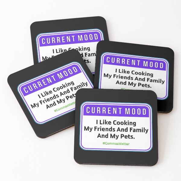 Item preview, CURRENT MOOD:  I Like Cooking My Friends And Family And My Pets.  #CommasMatter - funny warning grammar signs designed and sold by DesignsFromTW-S.