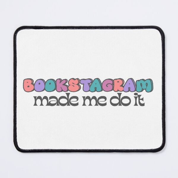 Item preview, Bookstagram Made Me Do It designed and sold by OscarAndOphelia.