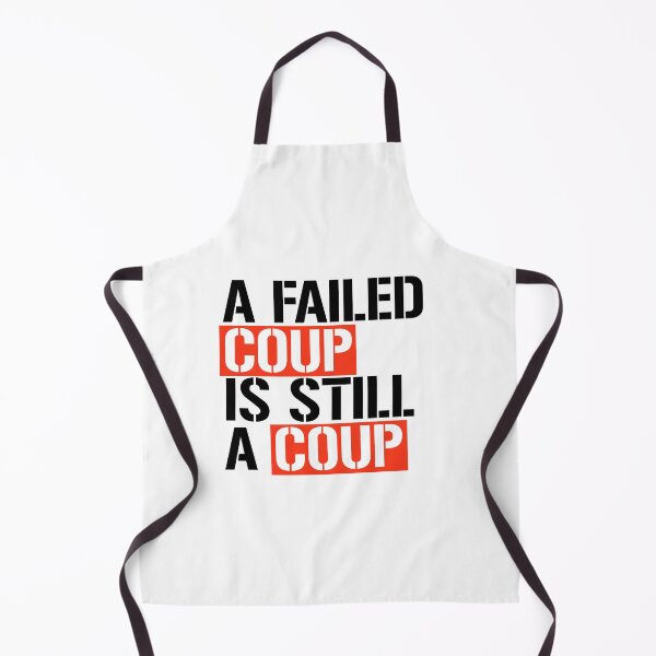 Item preview, A failed coup is still a coup designed and sold by partyfarty.