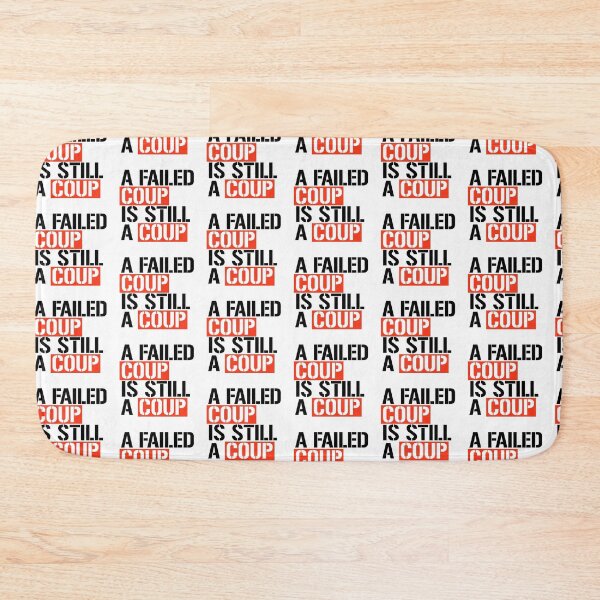 Item preview, A failed coup is still a coup designed and sold by partyfarty.