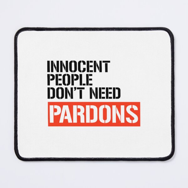 Item preview, Innocent People don't need Pardons designed and sold by partyfarty.