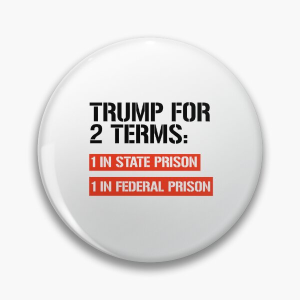 Item preview, Trump for 2 Terms: State Prison and Federal Prison designed and sold by partyfarty.