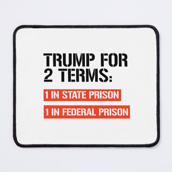 Item preview, Trump for 2 Terms: State Prison and Federal Prison designed and sold by partyfarty.
