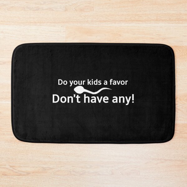 Item preview, Don't Have Kids (Humor) designed and sold by rcmarble.