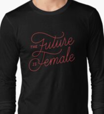 The Future Is Female Long Sleeve T-Shirt