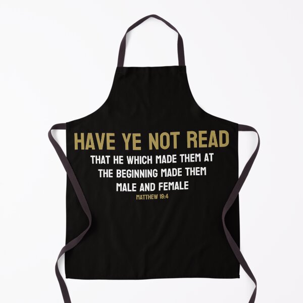 Item preview, Matthew 19:4 - Bible Verse - Have ye not read - Male and Female designed and sold by ReformedAttire.