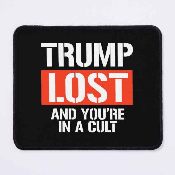 Item preview, Trump Lost and you're in a cult designed and sold by partyfarty.