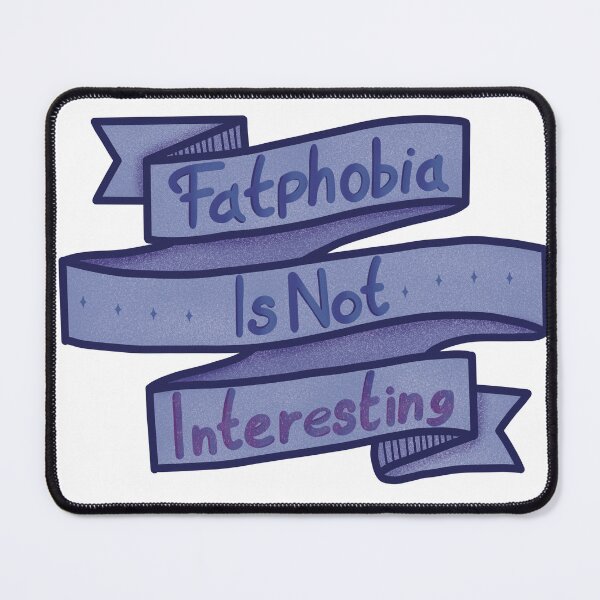 Item preview, Fatphobia is not interesting  designed and sold by Psy Shark.