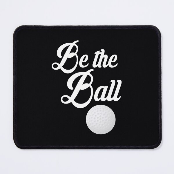 Item preview, Caddyshack Quote - Be The Ball  	 designed and sold by kqhvhyliwtk50.