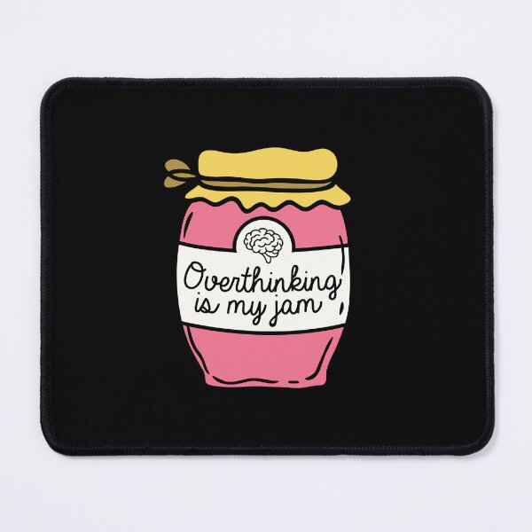 Item preview, Overthinking is My Jam designed and sold by Jem Illustration.