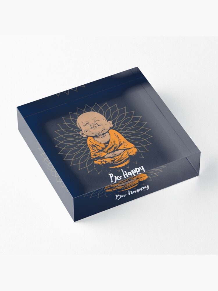 Alternate view of Be Happy Little Buddha shirt - cute buddha good vibes and positivity funny t shirt Acrylic Block