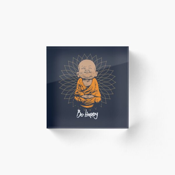 Be Happy Little Buddha shirt - cute buddha good vibes and positivity funny t shirt Acrylic Block