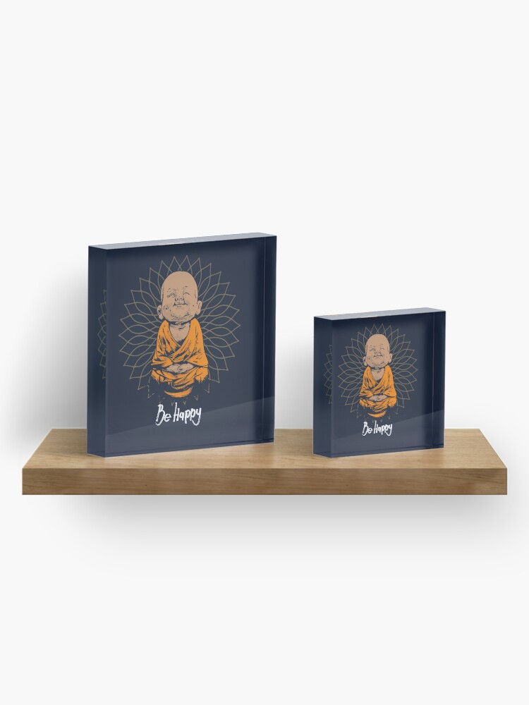 Alternate view of Be Happy Little Buddha shirt - cute buddha good vibes and positivity funny t shirt Acrylic Block