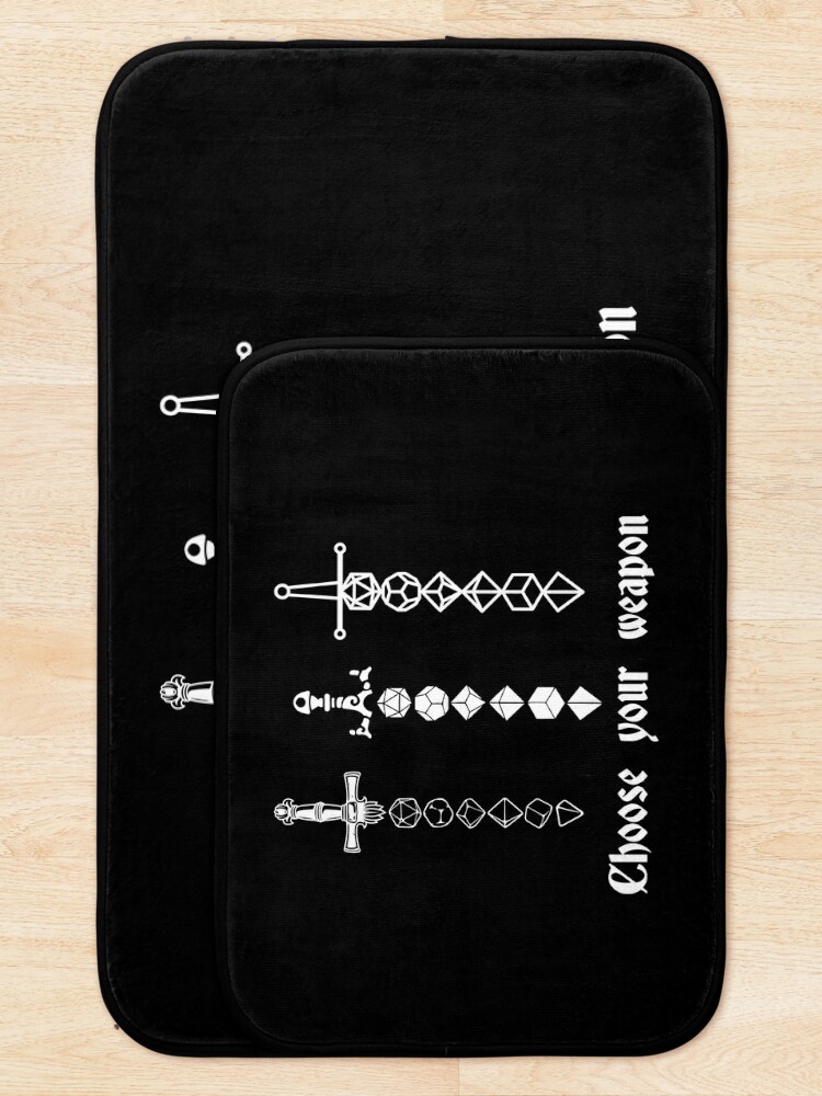 Discover Choose Your Weapon - RPG Dice-Weapons. Perfect gift for RPG lover. | Bath Mat