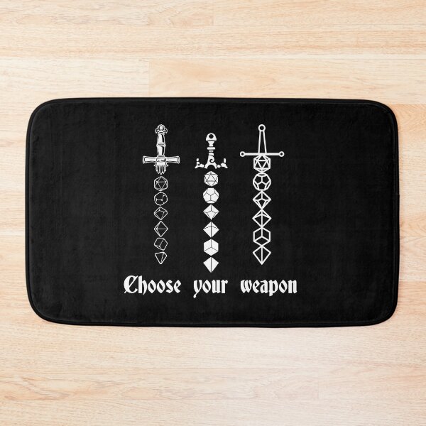 Disover Choose Your Weapon - RPG Dice-Weapons. Perfect gift for RPG lover. | Bath Mat