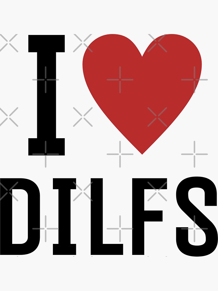 I LOVE DILFS Sticker for Sale by MULYDING