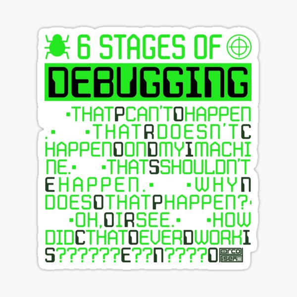 Item preview, 6 Stages of Debugging IT Coding Debugger Programmer designed and sold by porcodiseno.