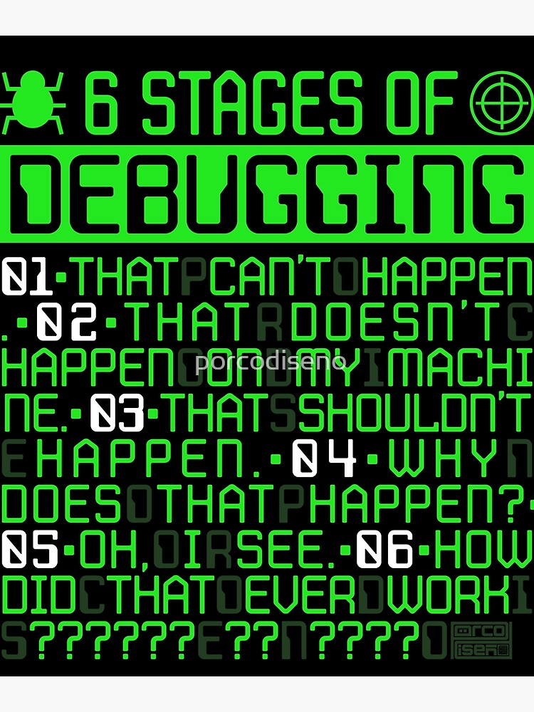 Disover 6 Stages of Debugging IT Coding Debugger Programmer Premium Matte Vertical Poster