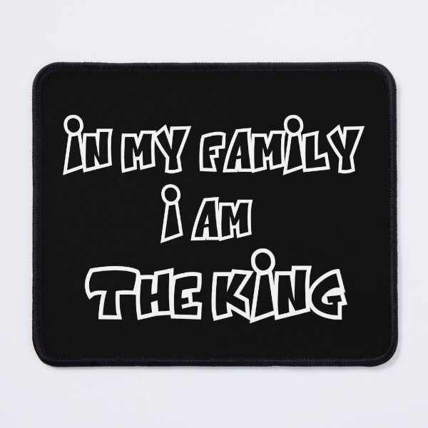 Item preview, The king of my family designed and sold by Astralia.