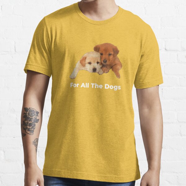 For All The Dogs T-Shirt