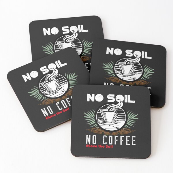 Item preview, No soil no coffee      designed and sold by campany.