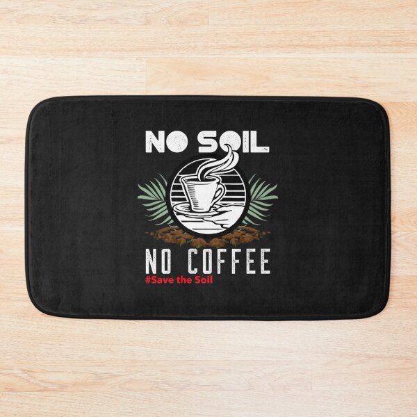 Item preview, No soil no coffee      designed and sold by campany.