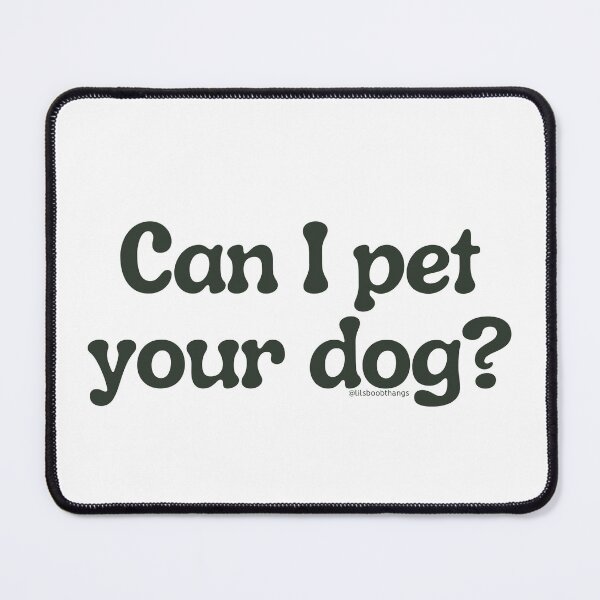 Item preview, Can I pet your dog?, v21a | lilsboobthangs designed and sold by lilsboobthangs.