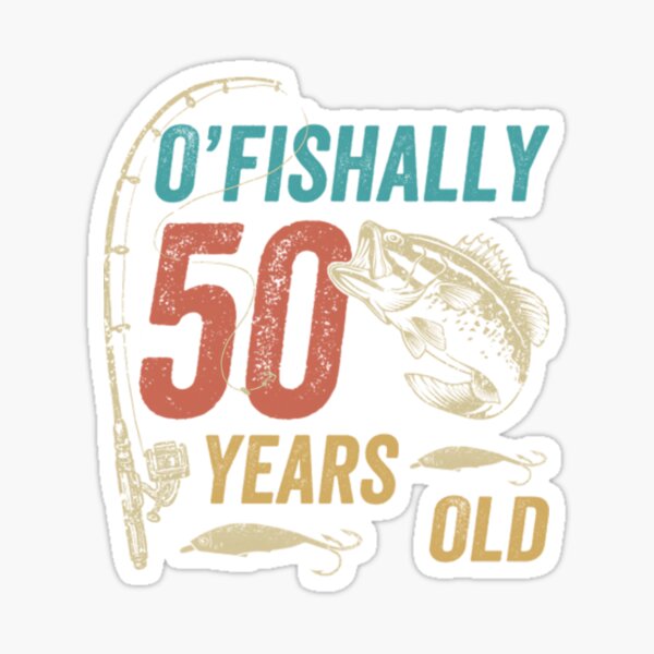 O'fishally 50 Years Old, Funny Fishing Dad Grandpa Birthday Gift -  Ofishally 50 Years Old Funny Fishing - Mug