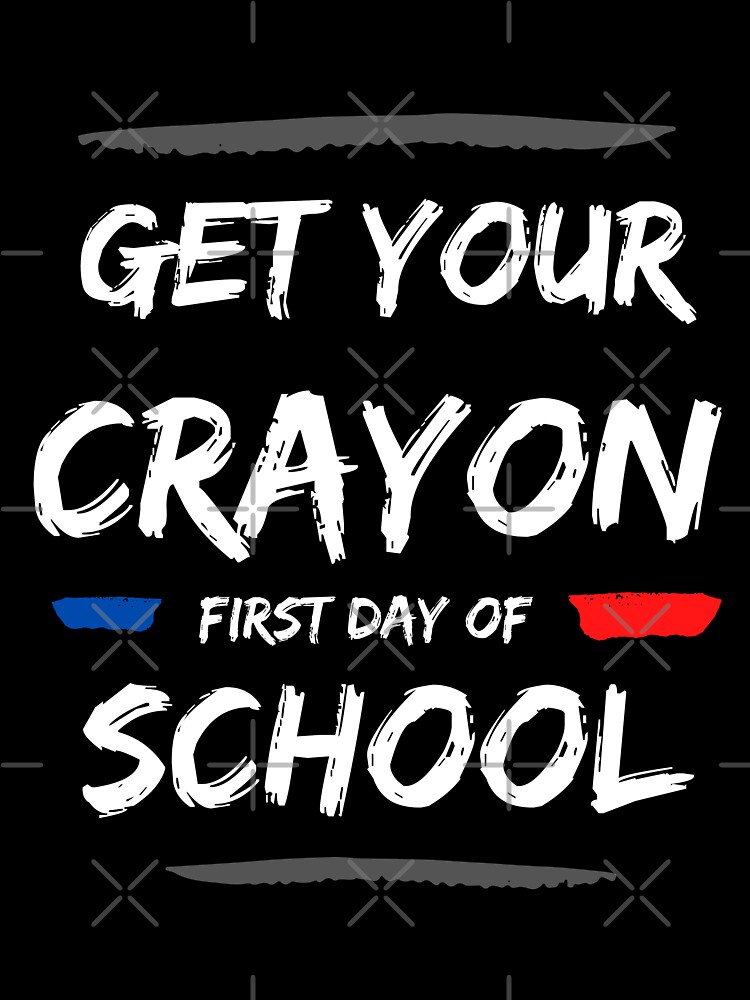 Thumbnail 2 of 2, Kids T-Shirt, Get Your Cray On First Day Of School designed and sold by FridPix.