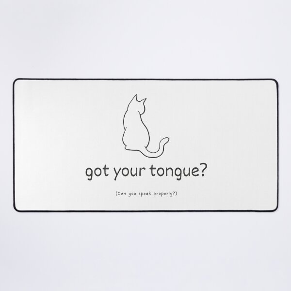 Item preview, Cat got your tongue? (dark grey) designed and sold by Idioms4u.