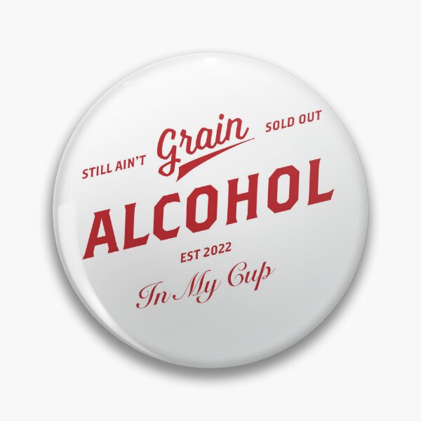 Item preview, Grain Alcohol in My Cup HARDY designed and sold by ckspicer11.