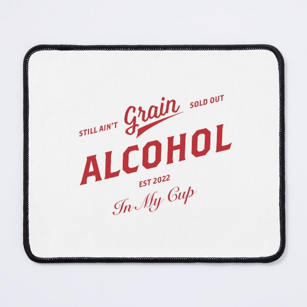 Item preview, Grain Alcohol in My Cup HARDY designed and sold by ckspicer11.