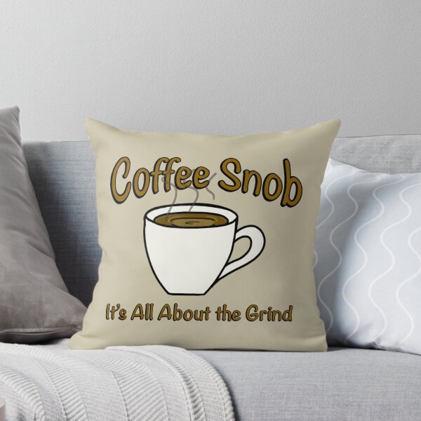 Item preview, Coffee Snob! It’s All About the Grind! (Dark) designed and sold by Scottopia.