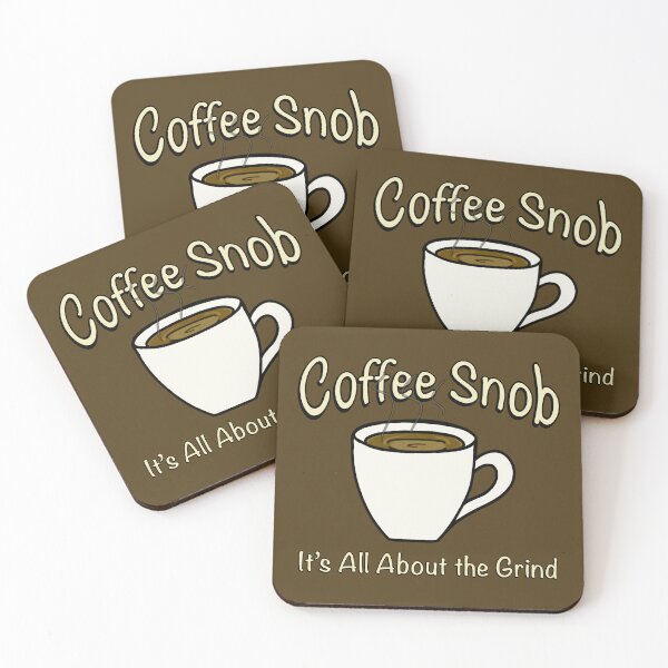 Item preview, Coffee Snob! It’s All About the Grind! (Light) designed and sold by Scottopia.