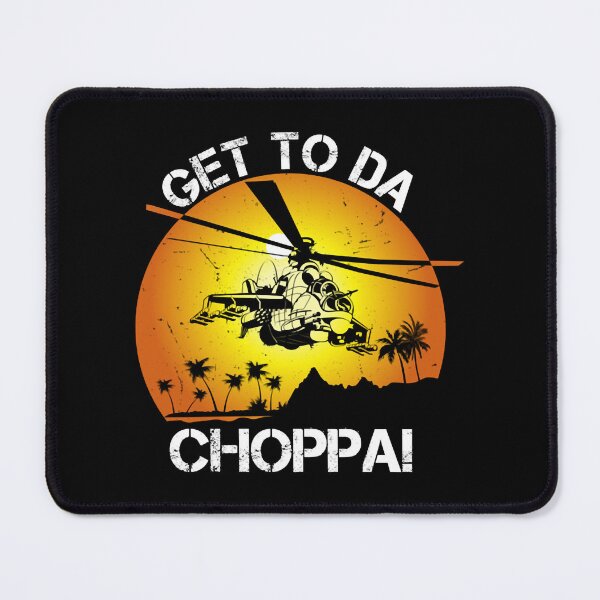Item preview, Get to Da Choppa designed and sold by KortneNakamura.