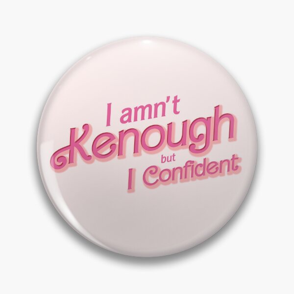 Item preview, I amn't Kenough but I Confident designed and sold by ShioriArt Design.